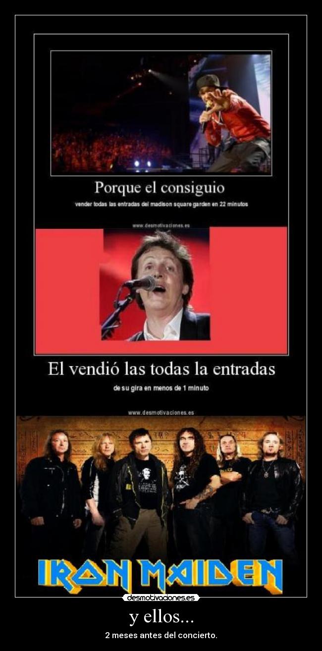 y ellos... - 2 meses antes del concierto.