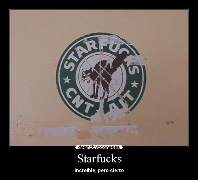Starfucks - Increíble, pero cierto