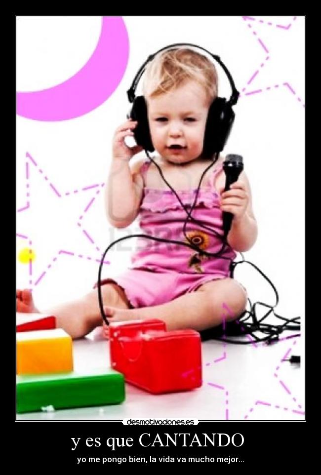 y es que CANTANDO -