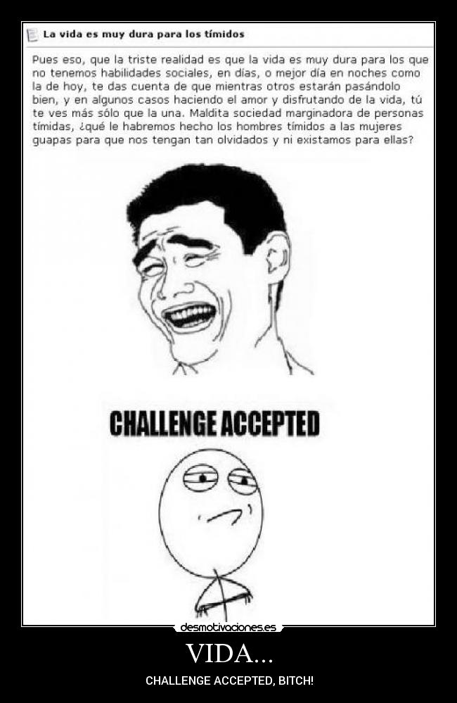 VIDA... - CHALLENGE ACCEPTED, BITCH!
