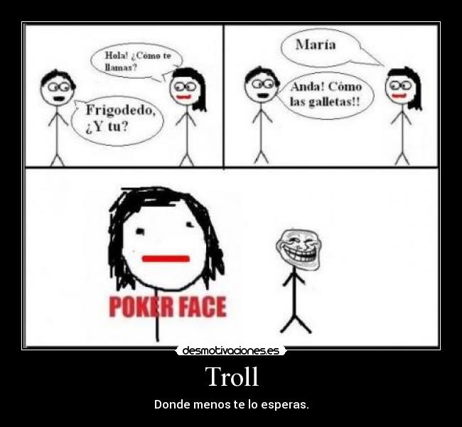 Troll - Donde menos te lo esperas.
