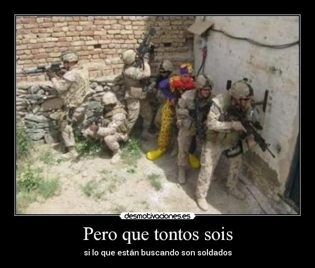 Pero que tontos sois -