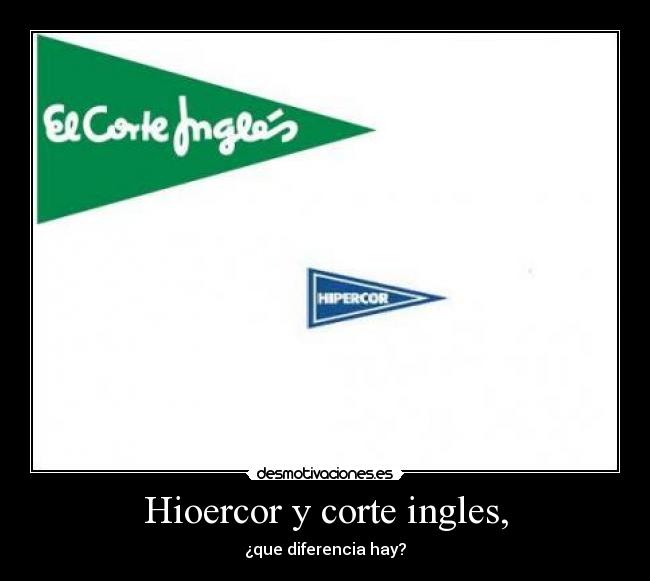 Hioercor y corte ingles, - ¿que diferencia hay?