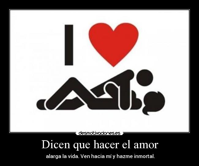 Dicen que hacer el amor - 