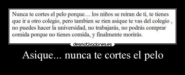 Asique... nunca te cortes el pelo -