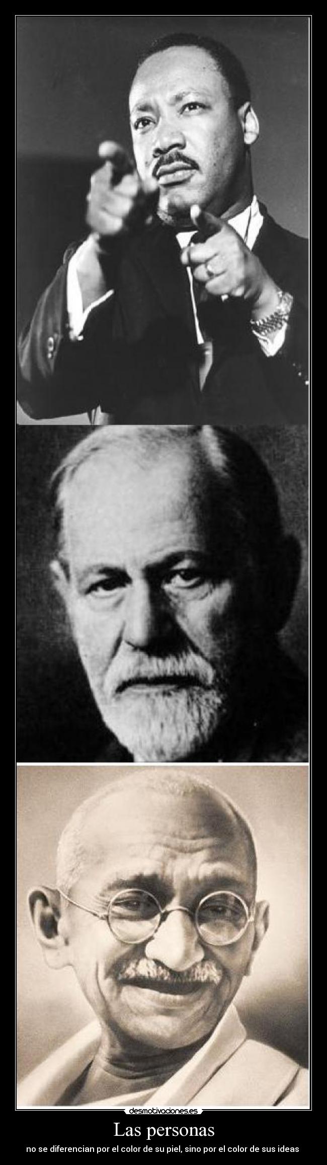 Las personas - no se diferencian por el color de su piel, sino por el color de sus ideas 
