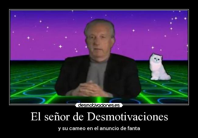 El señor de Desmotivaciones - y su cameo en el anuncio de fanta