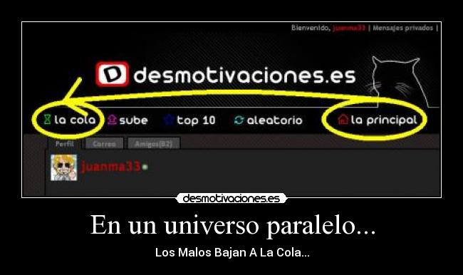 En un universo paralelo... - Los Malos Bajan A La Cola...