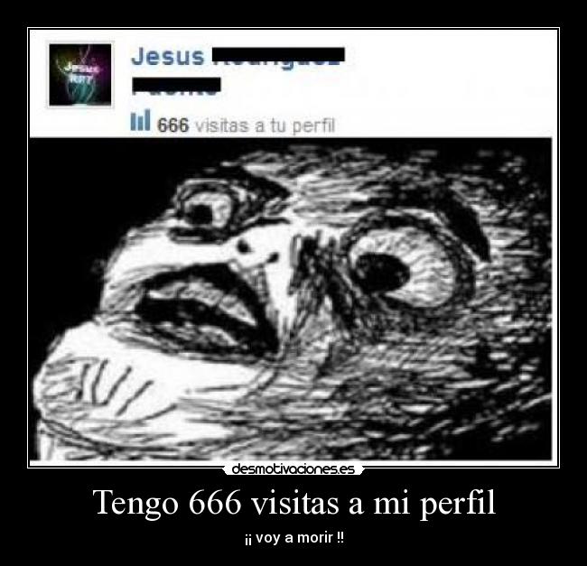 Tengo 666 visitas a mi perfil - ¡¡ voy a morir !!