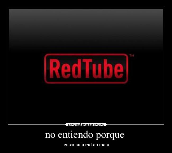 no entiendo porque - estar solo es tan malo