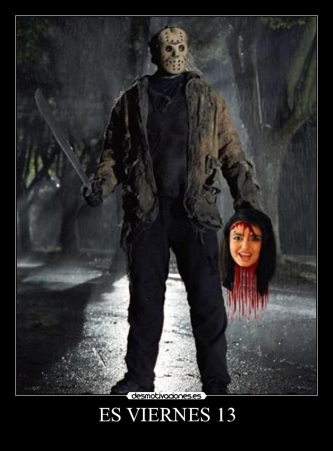 ES VIERNES 13 -