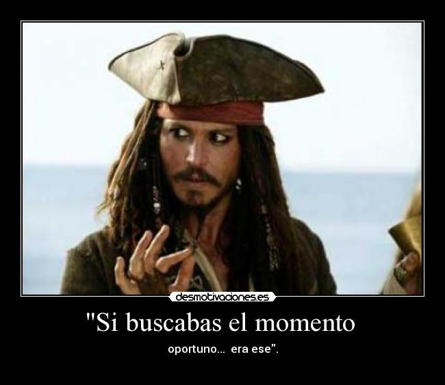 Si buscabas el momento  - 