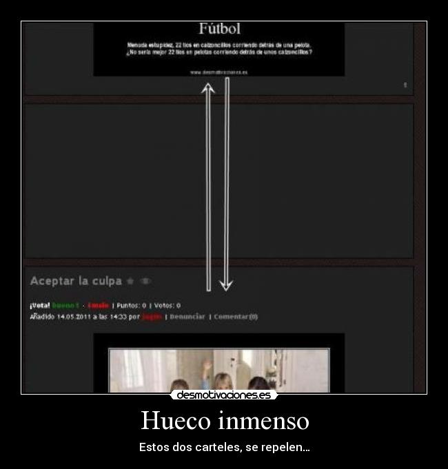 Hueco inmenso - Estos dos carteles, se repelen…