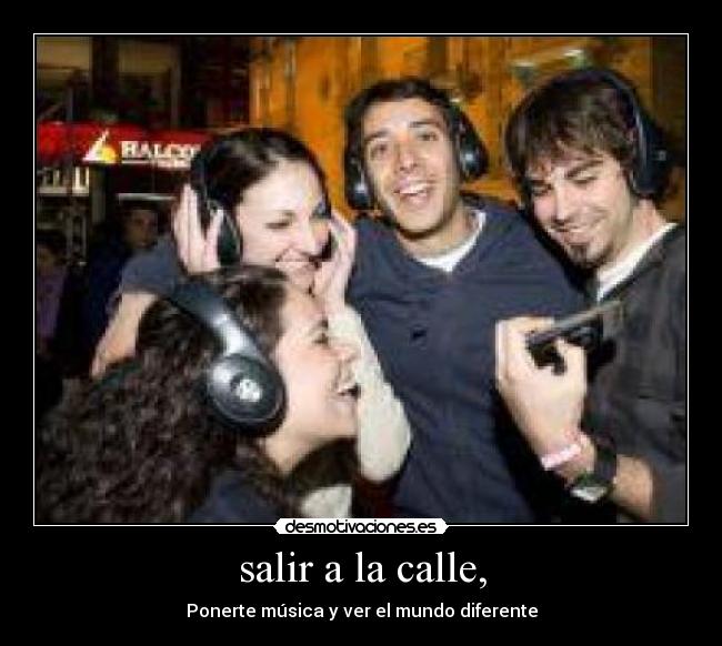 salir a la calle, -