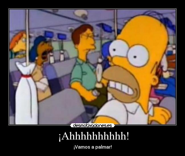 ¡Ahhhhhhhhhh! - ¡Vamos a palmar!
