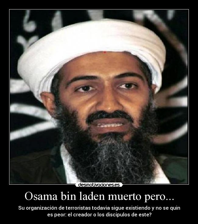 Osama bin laden muerto pero... - 