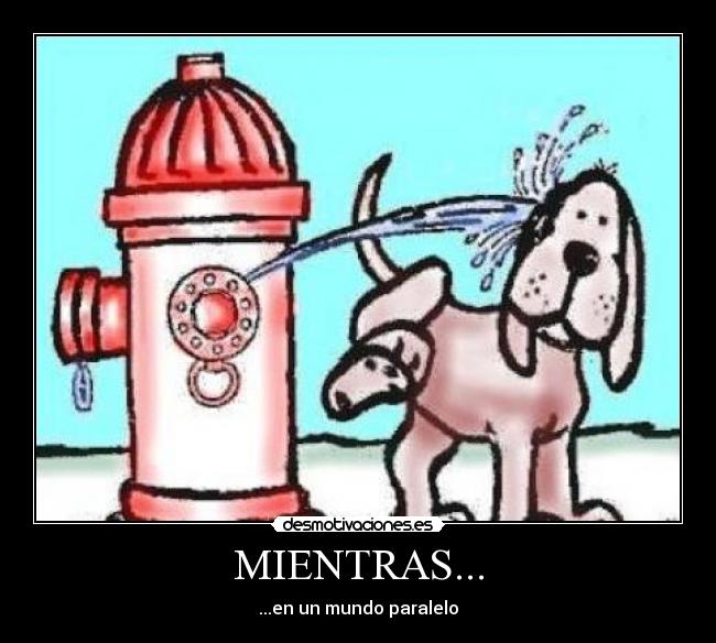 MIENTRAS... -