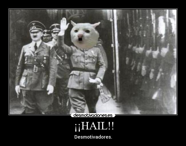 ¡¡HAIL!! - Desmotivadores.