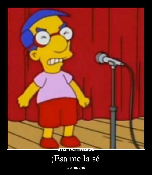 ¡Esa me la sé! - ¡Jo macho!