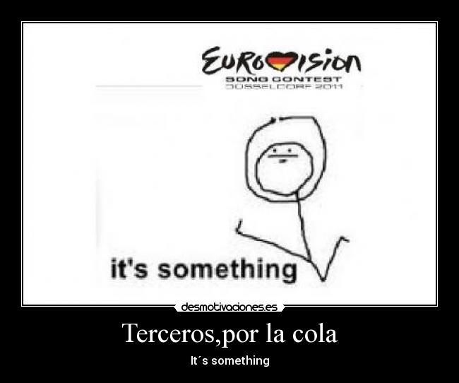 Terceros,por la cola - It´s something