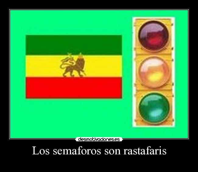 Los semaforos son rastafaris - 