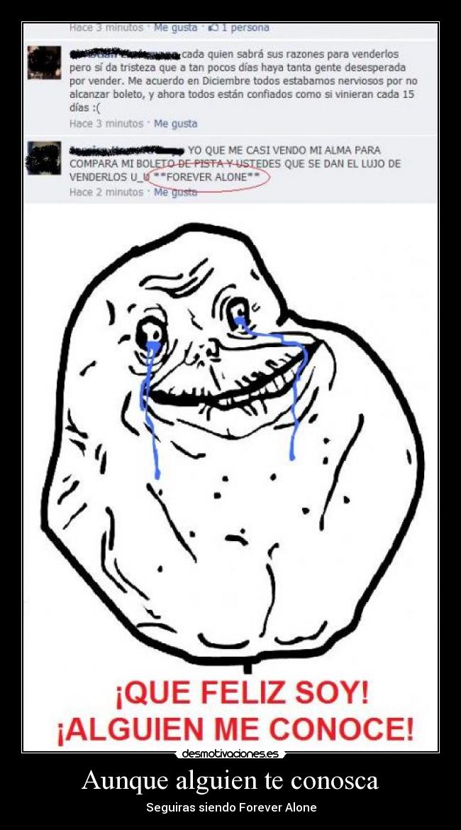 Aunque alguien te conosca - Seguiras siendo Forever Alone