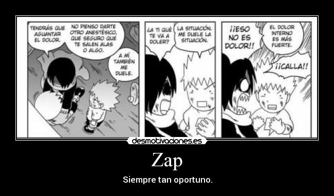 Zap - Siempre tan oportuno.