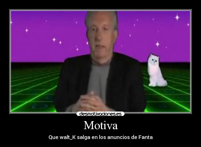 Motiva - Que walt_K salga en los anuncios de Fanta