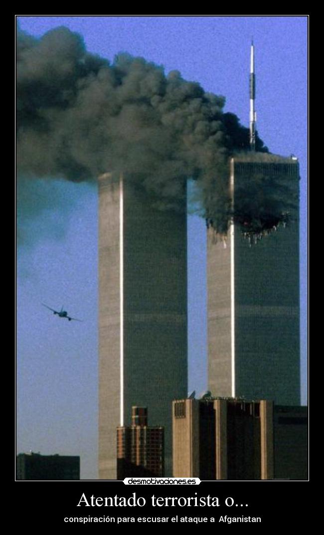 Atentado terrorista o... - conspiración para escusar el ataque a Afganistan