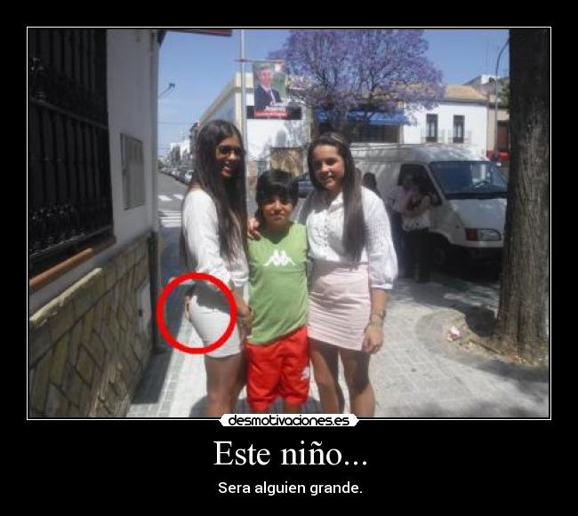 Este niño... -