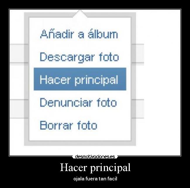 Hacer principal - ojala fuera tan facil