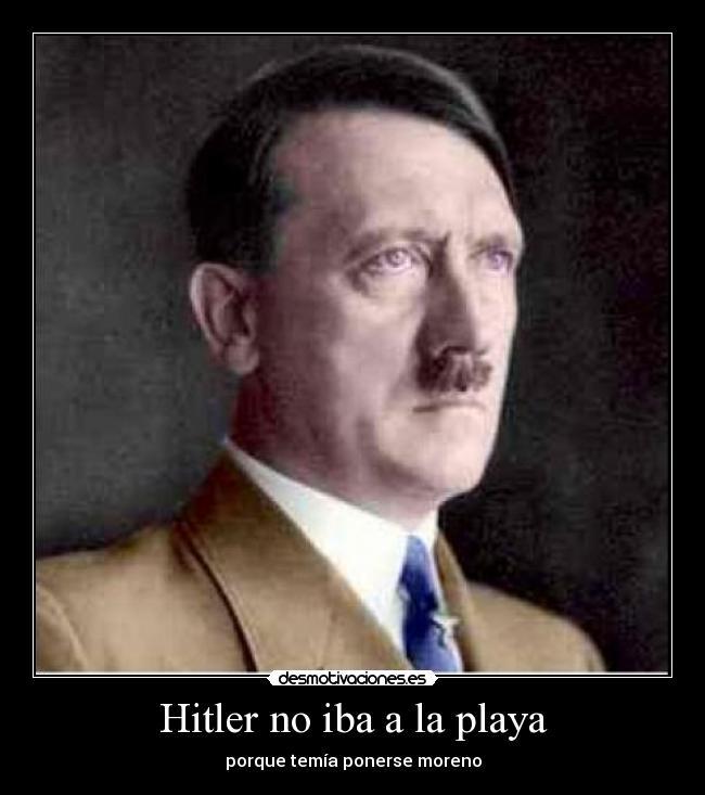 Hitler no iba a la playa - porque temía ponerse moreno