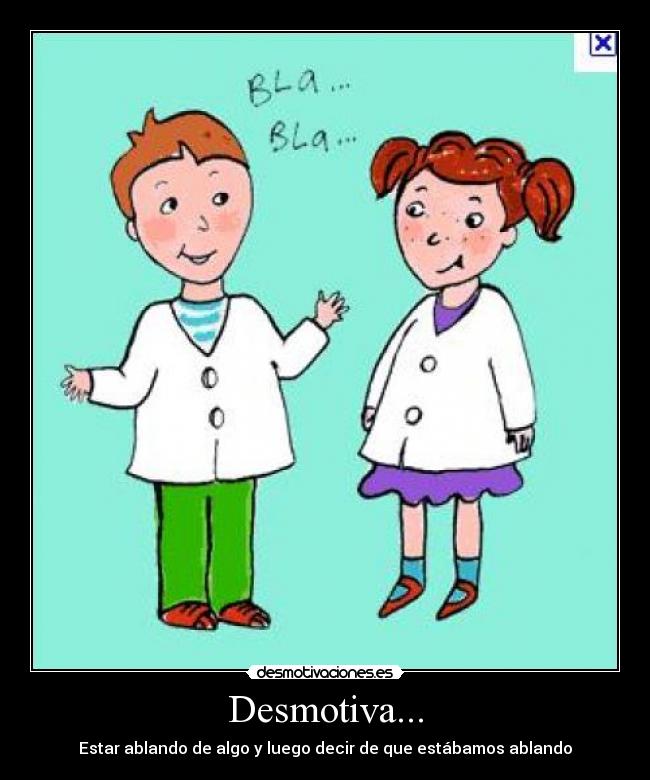 Desmotiva... -