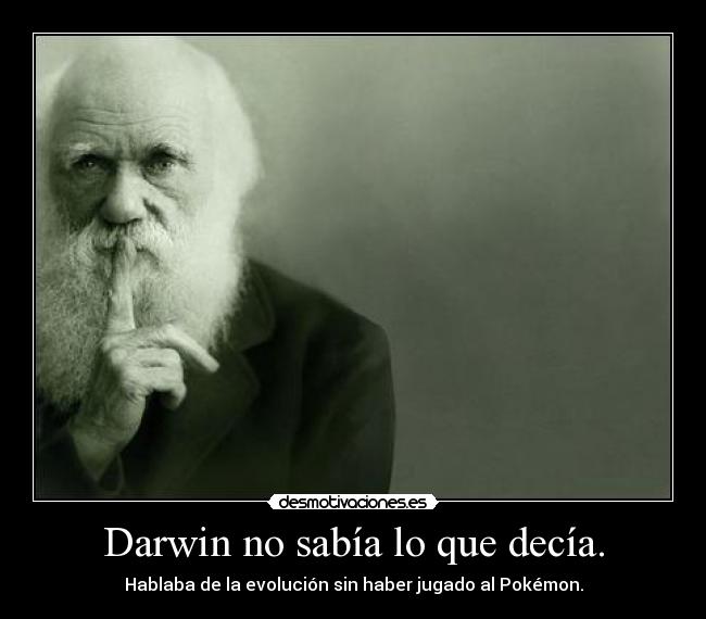 Darwin no sabía lo que decía. -