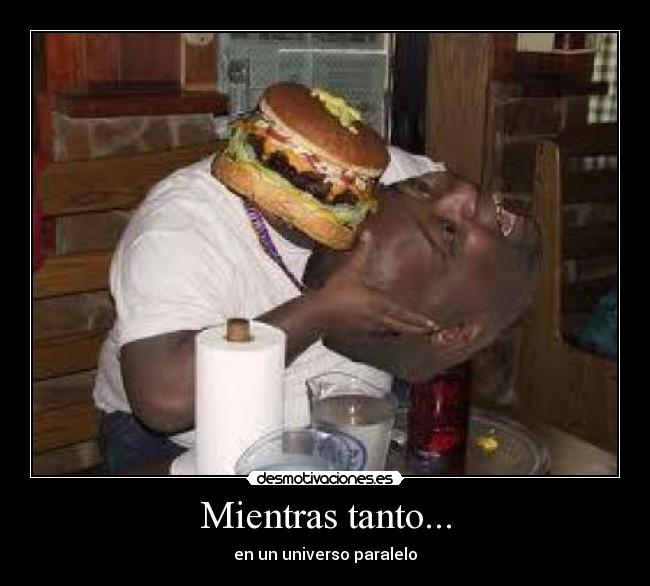 Mientras tanto... - en un universo paralelo