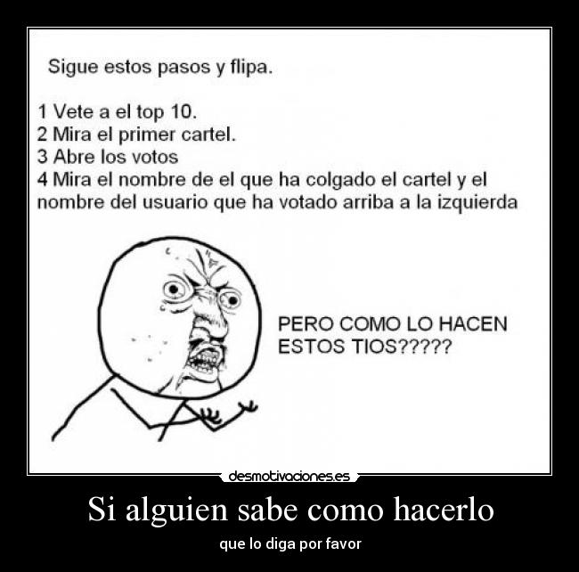 Si alguien sabe como hacerlo - que lo diga por favor