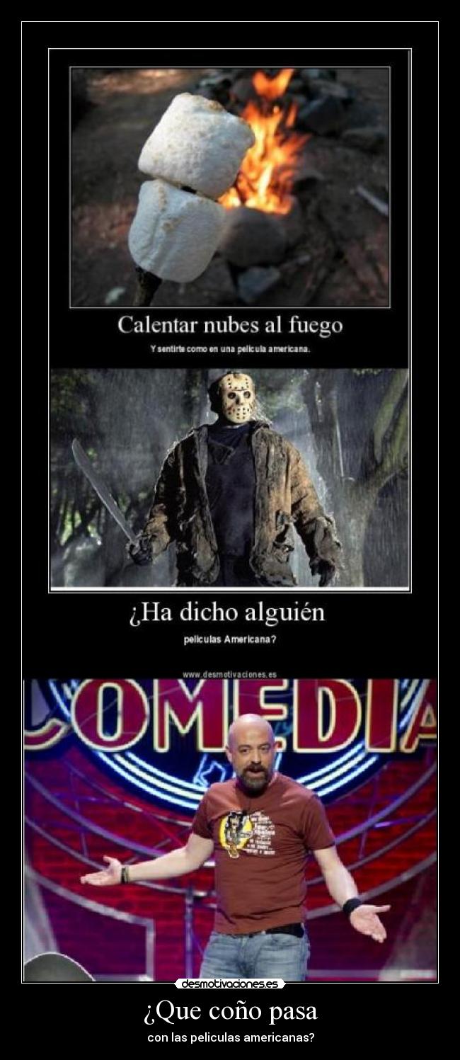 ¿Que coño pasa - con las peliculas americanas?