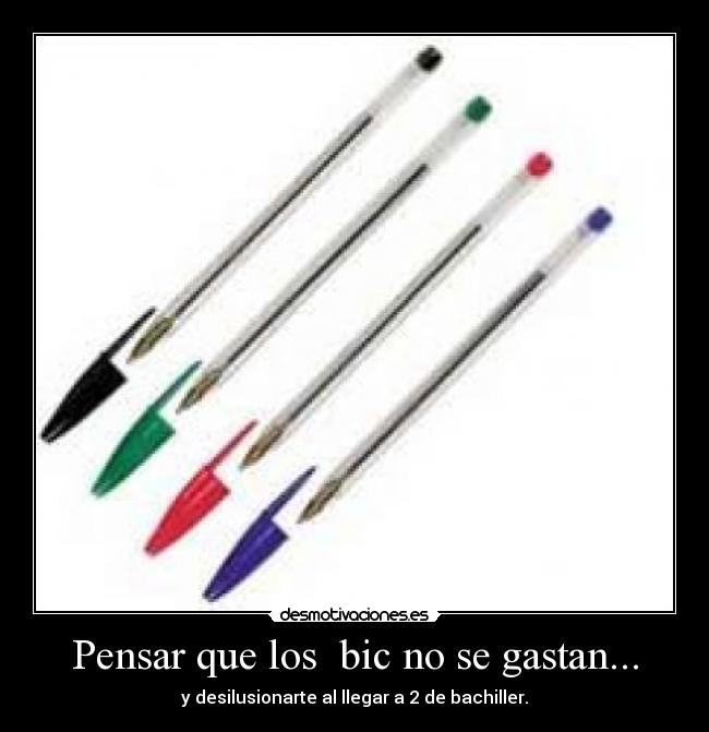 Pensar que los bic no se gastan... -