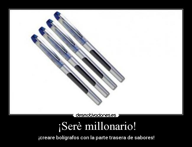 ¡Serè millonario! -