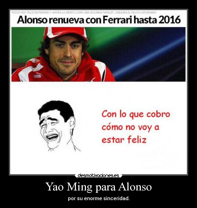 Yao Ming para Alonso - por su enorme sinceridad.