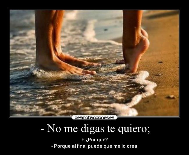 - No me digas te quiero; - 