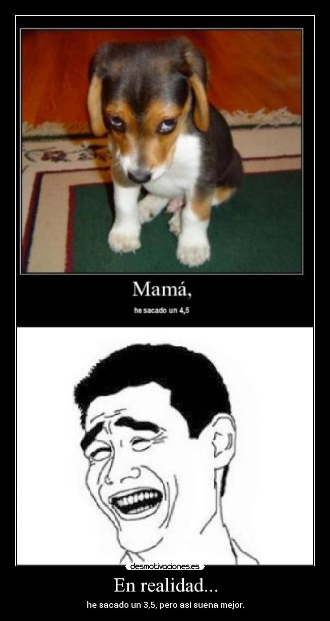 En realidad... - he sacado un 3,5, pero así suena mejor.