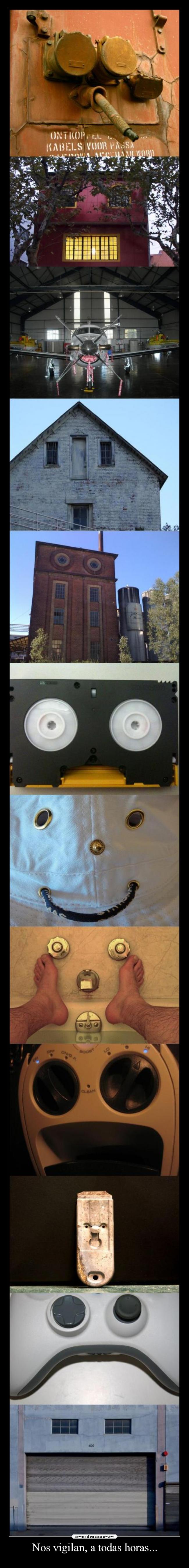 Nos vigilan, a todas horas... - 