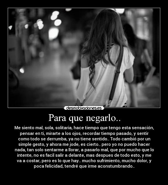 Para que negarlo.. -