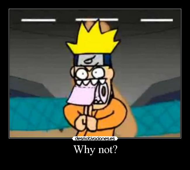 Why not? - 
