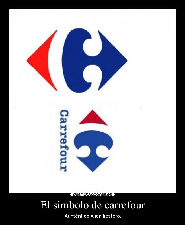 El simbolo de carrefour - Aunténtico Alien fiestero.