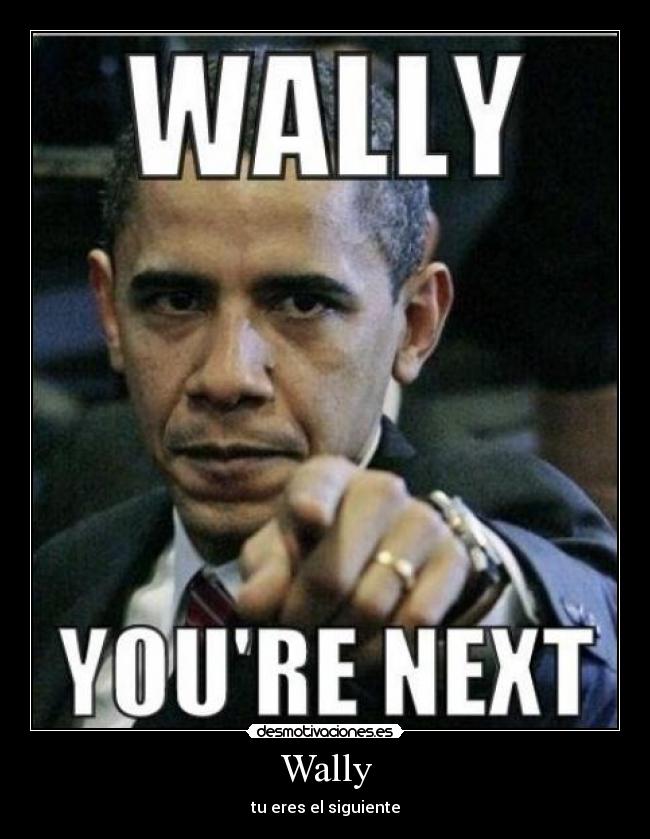 Wally - tu eres el siguiente