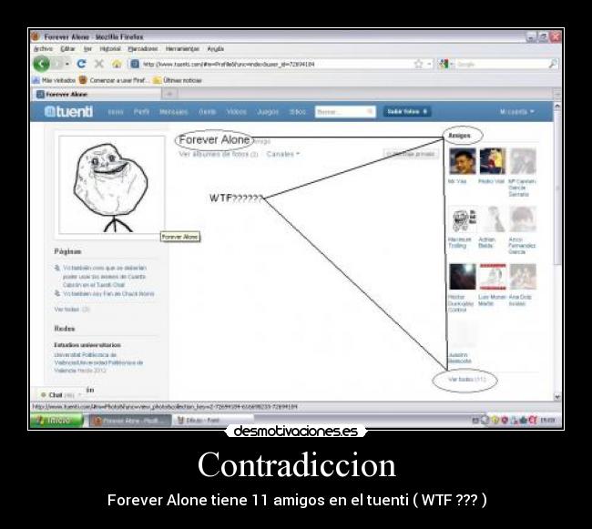 Contradiccion - Forever Alone tiene 11 amigos en el tuenti ( WTF ??? )