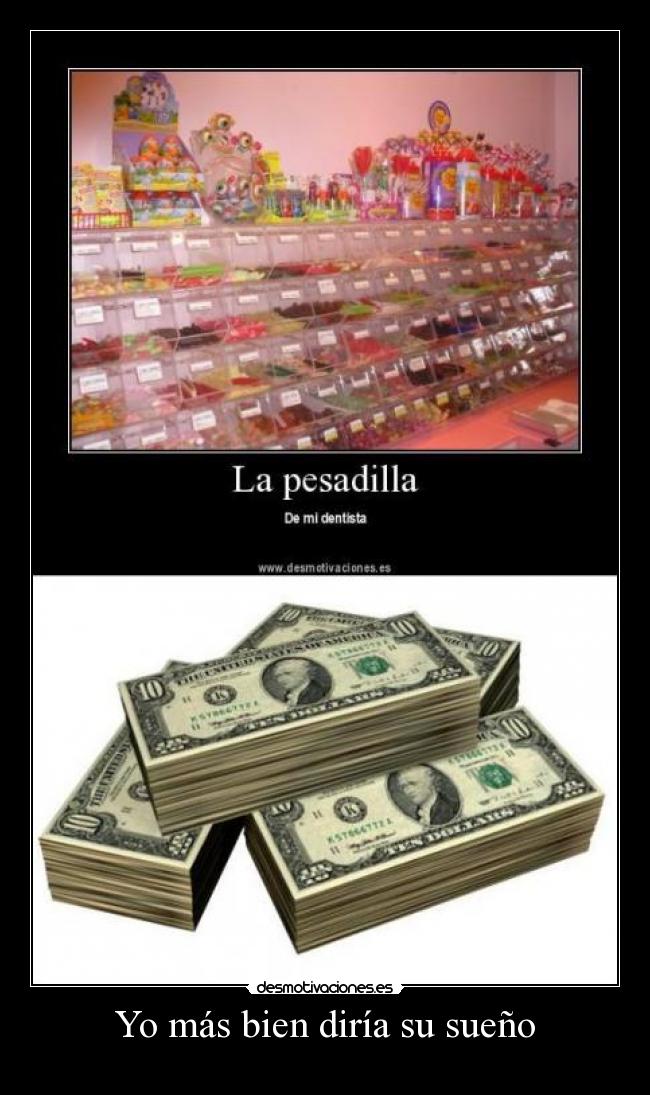 Yo más bien diría su sueño -