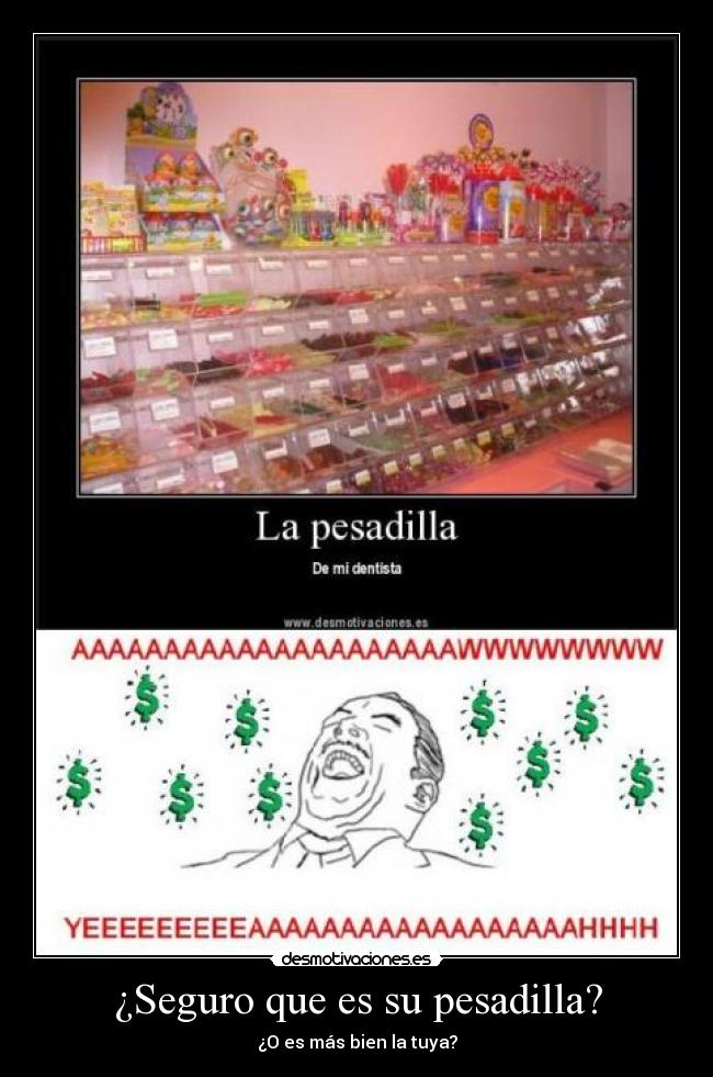 ¿Seguro que es su pesadilla? - ¿O es más bien la tuya?